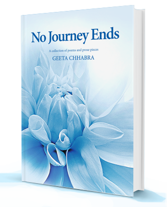 No Journey Ends - A Collection of Poems and Prose Piece - Geeta Chhabra